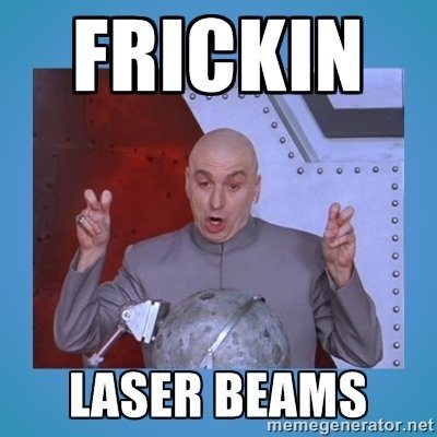 Dr Evil Meme: Frickin Laser Beams