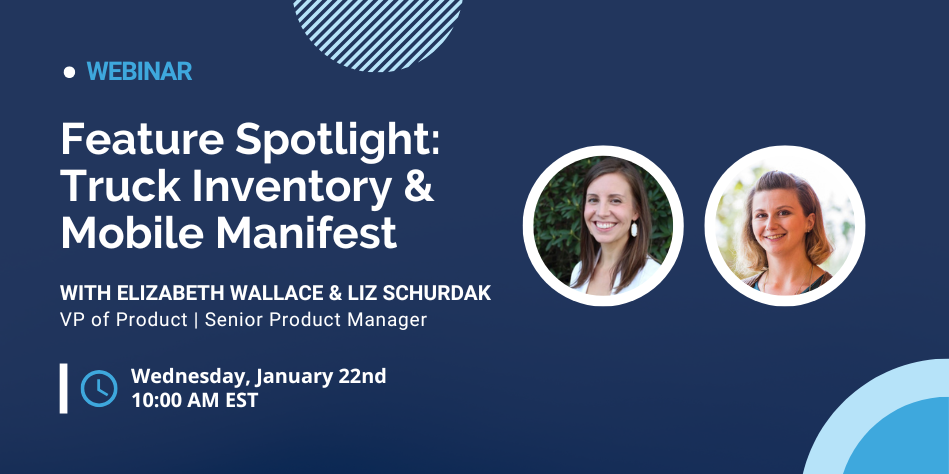 Feature Spotlight Webinar: Truck Inventory & Mobile Manifest