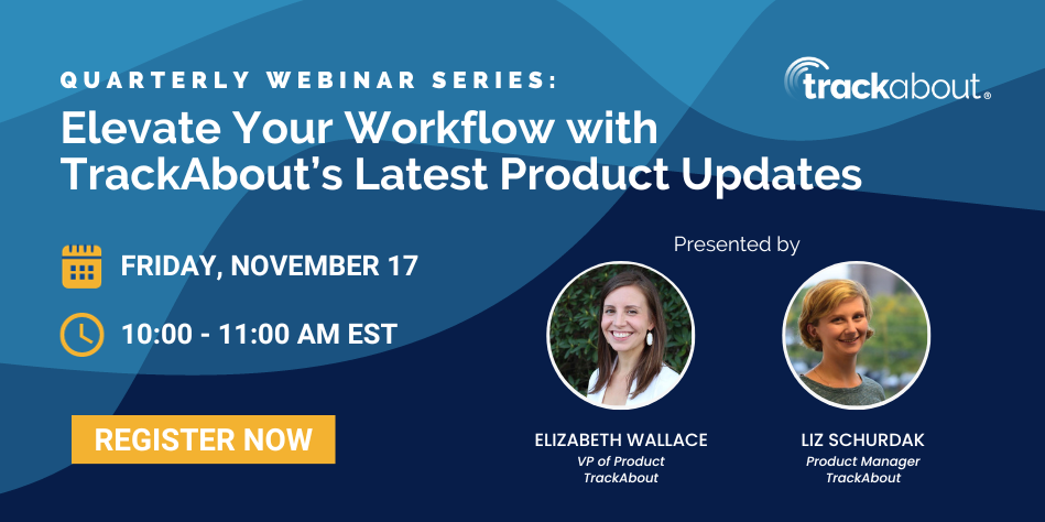 Quarterly Webinar Series: Elevate Your Workflow with TrackAbout's Latest Product Updates